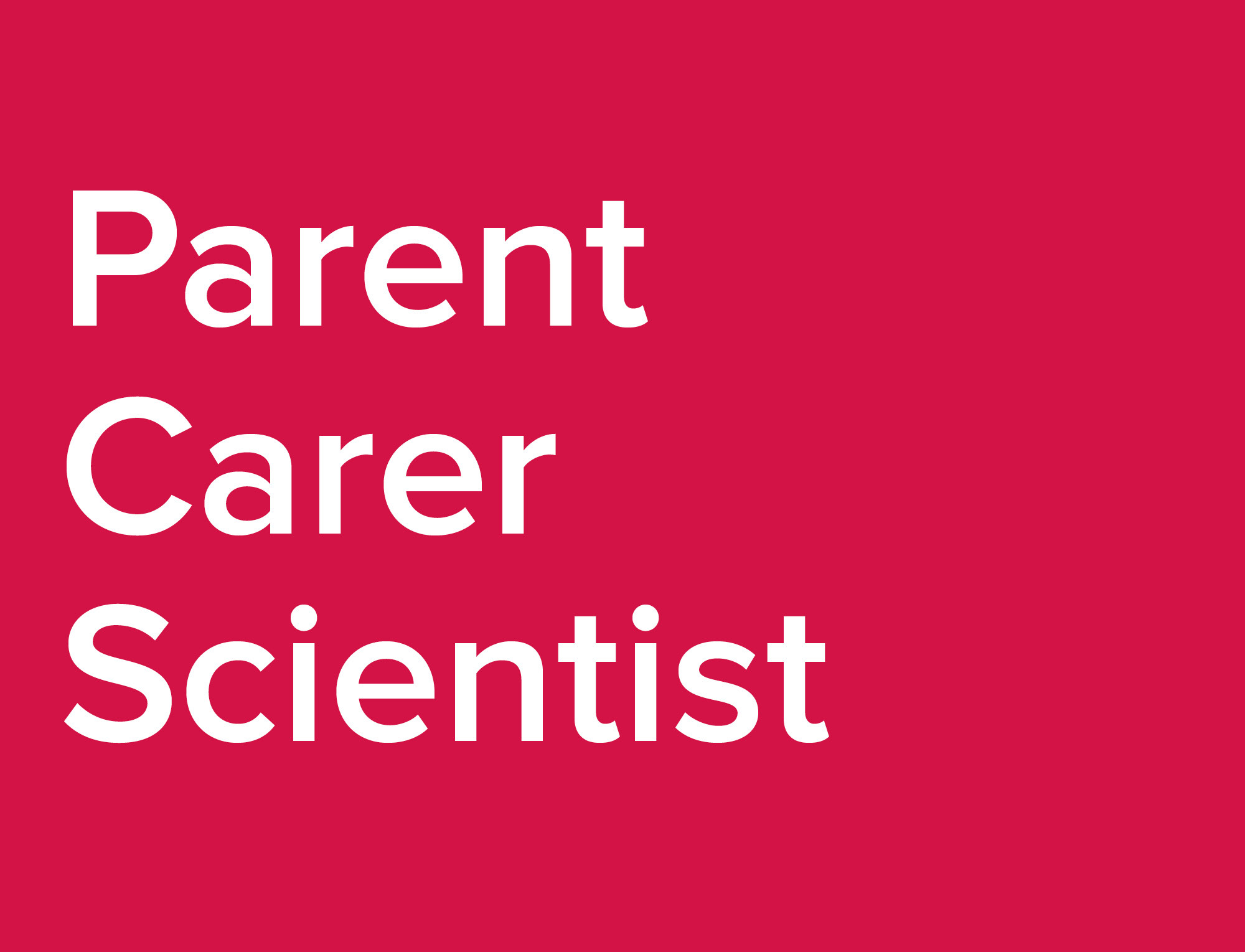 Parent Carer Scientist